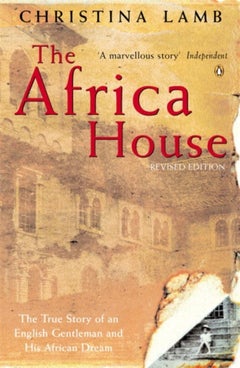 اشتري Africa House: The True Story Of An English Gentleman And His African Dream غلاف ورقي عادي في الامارات