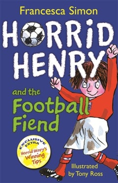 Buy Horrid Henry And The Football Fiend - Paperback English by Francesca Simon - 29/04/2010 in UAE