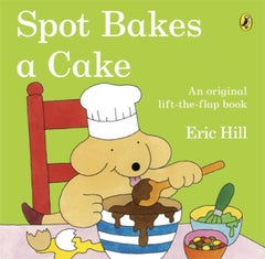 اشتري Spot Bakes A Cake - غلاف ورقي عادي الإنجليزية by Eric Hill - 26/03/2014 في الامارات