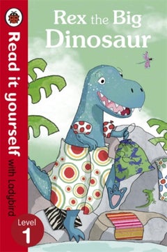 اشتري Rex The Big Dinosaur - Read It Yourself With Ladybird: Level 1 غلاف ورقي عادي في الامارات