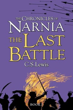 Buy Chronicles Of Narnia Bk 7: Last Battle - Paperback English by C. S. Lewis - 01/09/2009 in UAE