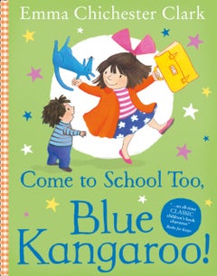 Buy Come To School Too Blue Kangaroo - Paperback English by Emma Chichester Clark - 25/04/2013 in Saudi Arabia