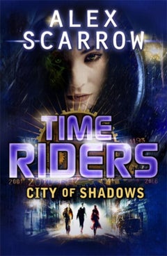 Buy Timeriders: City Of Shadows - Paperback English by Alex Scarrow in UAE