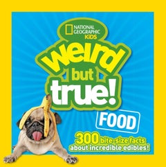 Buy Weird But True! Food: 300 Outrageous Facts About Incredible Edibles! printed_book_paperback english in UAE