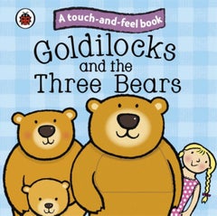 Buy Touch And Feel Fairy Tales: Goldilocks And The Three Bears - Board Book English by Ladybird in UAE