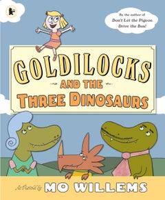 Buy Goldilocks And The Three Dinosaurs Paperback English by Mo Willems - 41823 in UAE