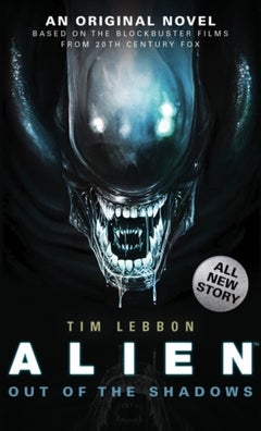 Buy Alien Trilogy 1: Out Of The Shadows - Paperback English by Tim Lebbon in UAE