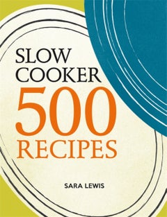 Buy Slow Cooker: 500 Recipes printed_book_paperback english in UAE