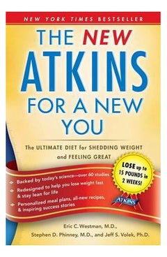 Buy New Atkins For A New You: The Ultimate Diet For Shedding Weight And Feeling Great - Paperback English by Eric C (Duke University Medical Center Westman - 01/04/2010 in UAE