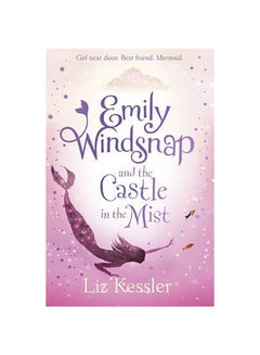 Buy Emily Windsnap And The Castle In The Mist - Paperback English by Liz Kessler - 42222 in UAE