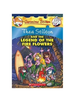 اشتري Thea Stilton and the Legend of the Fire Flowers غلاف ورقي عادي في الامارات