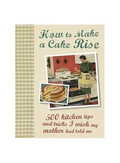 Buy How to Make a Cake Rise - Hardcover English by Love Food Editors - 04/06/2012 in UAE