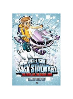 Buy Secret Agent Jack Stalwart: Book 12: The Fight For The Frozen Land: The Arctic : - Paperback English by Elizabeth Singer Hunt in UAE