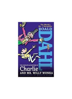 Buy The Complete Adventures Of Charlie And Mr. Willy Wonka - Paperback English by Roald Dahl - 02/09/2010 in UAE