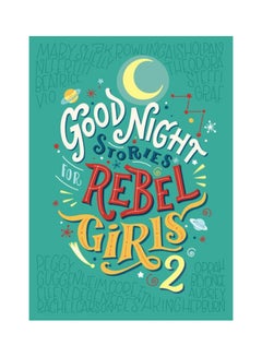 اشتري Good Night Stories For Rebel Girls 2 - غلاف مقوى اللغة الإنجليزية by Elena Favilli - 20/11/2017 في الامارات