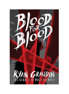 Buy Blood for Blood - Paperback English by Ryan Graudin - 11th July 2017 in UAE