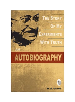 Buy An Autobiography : The Story Of My Experiments With Truth printed_book_paperback english - 1/1/20009 in Saudi Arabia