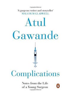 اشتري Complications: Notes From The Life Of A Young Surgeon - غلاف ورقي عادي الإنجليزية by Atul Gawande - 28/10/2014 في السعودية