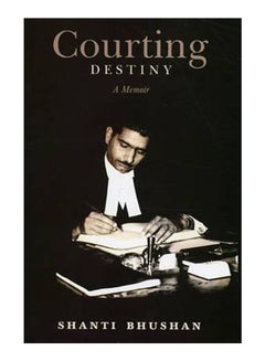 Buy Courting Destiny: A Memoir - Hardcover English by Bhushan Shanti - 1/12/2018 in UAE