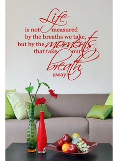 اشتري ملصق للحائط يحمل عبارة "Life Is Not Measured By The Breaths We Take, But..." أحمر 50x44 سنتيمتر في الامارات