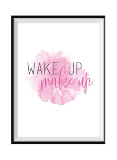 Buy Wake Up Make Up Wall Art Painting With Frame Black/White/Pink 32 x 22cm in Saudi Arabia