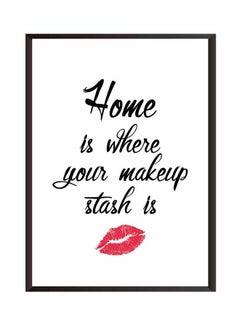 Buy Home Is Where Your Makeup Stash Is Wall Art Painting With Frame Black/White/Red 32 x 22cm in Saudi Arabia