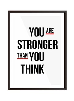 اشتري لوحة فنية تحمل عبارة "You Are Stronger Than Think" مع الإطار أسود/أبيض 32x22سنتيمتر في السعودية