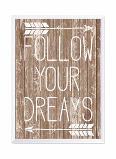 Buy Follow Your Dreams Wall Art Painting With Frame White/Brown 32x22cm in Saudi Arabia