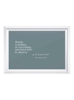 Buy Beauty Is Hidden In Everything Just Learn How To Observe Wall Art Painting With Frame Grey 32x2x22cm in Saudi Arabia