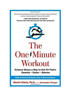 Buy The One Minute Workout: Science Shows A Way To Get Fit That's Smarter, Faster, Shorter printed_book_paperback english - 2/2/2017 in UAE