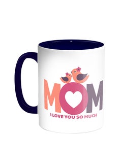 اشتري قدح قهوة بطباعة Mom I Love You So Much أزرق/ أبيض في مصر