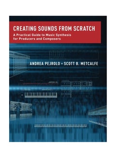 اشتري Creating Sounds From Scratch: A Practical Guide To Music Synthesis For Producers And Composers Paperback في الامارات