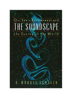 اشتري Soundscape: Our Sonic Environment And The Tuning Of The World paperback english - 1999 في الامارات