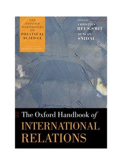 اشتري The Oxford Handbook Of International Relations Paperback English by Christian Reus-Smit - 2010 في الامارات