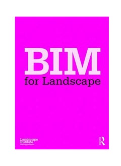 اشتري Bim For Landscape Hardcover English by Landscape Institute - 2016 في مصر