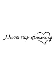 Buy Never Stop Dreaming Wall Sticker Black 11x58centimeter in Saudi Arabia