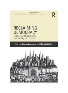 اشتري Reclaiming Democracy: Judgment, Responsibility And The Right To Politics Paperback English - 3/9/2015 في الامارات