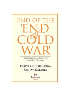 Buy End Of The 'End Of Cold War': International Politics And Governance Hardcover English by Ishwar C Dhingra - 2017 in UAE