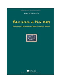 اشتري School And Nation: Identity Politics And Educational Media In An Age Of Diversity hardcover english - 7/26/2013 في الامارات