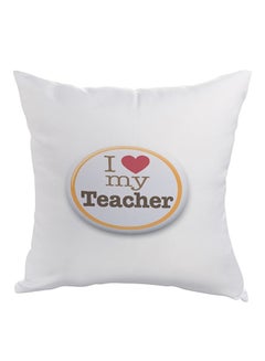 Buy I Love My Teacher Printed Pillow White/Yellow 40x40centimeter in Egypt
