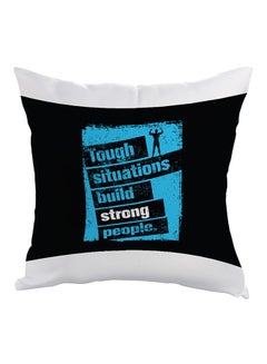 Buy Tough Situations Build Strong People Printed Pillow Black/Blue/White 40 x 40cm in Egypt