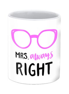 Buy Mrs. Always Right Printed Ceramic Mug White/Black/Pink in UAE