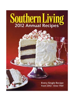 اشتري Southern Living: 2012 Annual Recipes Hardcover في الامارات