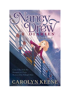 Buy Nancy Drew Diaries 3-Books-In-1: Curse Of The Arctic Star, Strangers On A Train, Mystery Of The Midnight Rider, Once Upon A Thriller Paperback English by Carolyn Keene - 07 June 2016 in Saudi Arabia