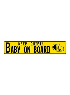 Buy Keep Quite! Baby On Board Sign Board in UAE