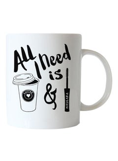 Buy All I need Is Coffee & Mascara Printed Coffee Mug White/Black in UAE