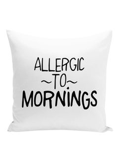 Buy Allergic To Mornings Decorative Pillow White/Black 16x16inch in UAE