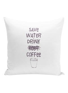 Buy Save Water Drink Coffee Quote Printed Decorative Pillow White/Grey 16x16inch in UAE