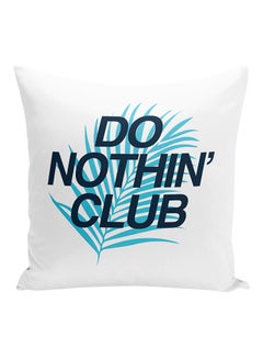 اشتري وسادة زينة بنمط مطبوع لعبارة "Do Nothing Club" أبيض/أزرق 16x16 بوصة في الامارات