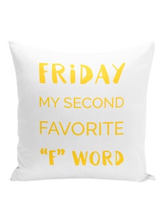 Buy Friday My Second Favourite F Word Funny Sarcastic Witty Printed Decorative Pillow White/Yellow 16x16inch in UAE